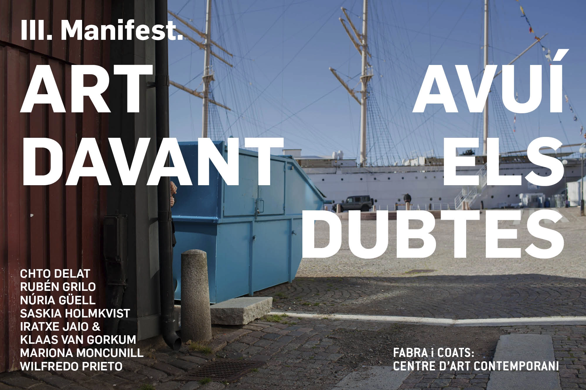 Nuria Güell, Wilfredo Prieto, Manifest, El text principis i sortides, David Armengol, Martí Manen, Fabra i Coats: Centre d'Art
