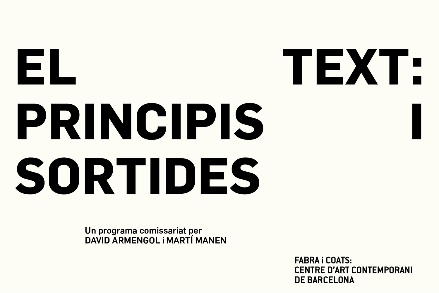 El text principis i sortides, David Armengol, Martí Manen, Fabra i Coats, grafica de la exposición